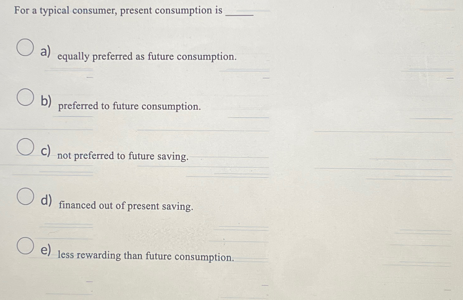 Solved For a typical consumer, present consumption isa) | Chegg.com