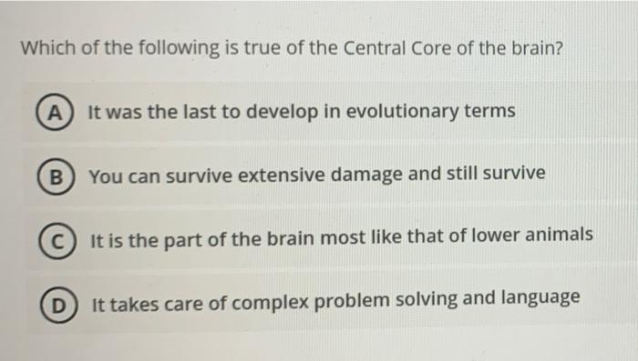 Solved Which of the following is true of the Central Core of | Chegg.com