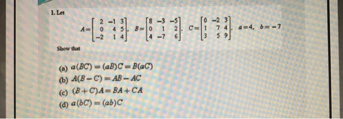 Solved 1. Let 2 -1 3] 0 45 -2 14 -2 31 74. a=4. b= -7 A C-1 | Chegg.com