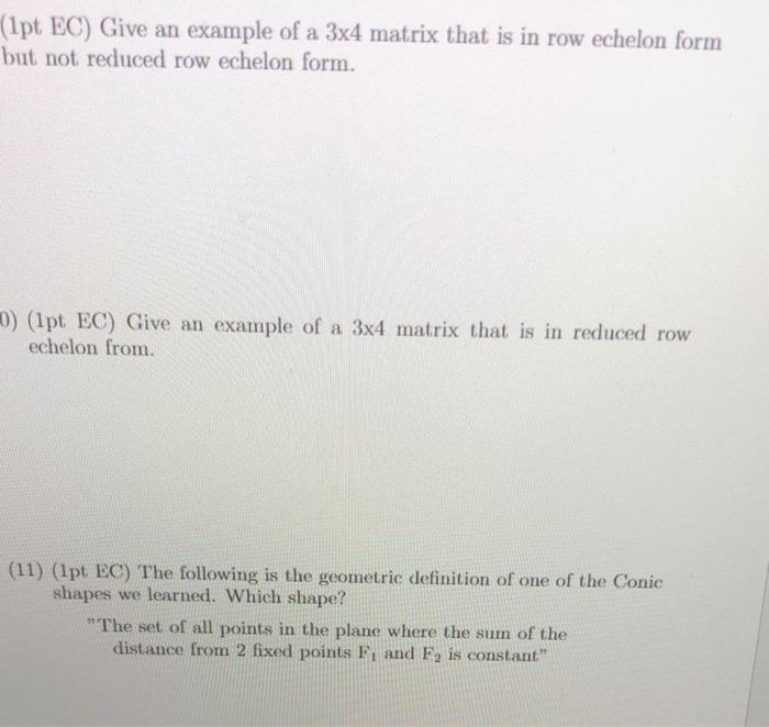 Solved (1pt EC) Give an example of a 3x4 matrix that is in | Chegg.com
