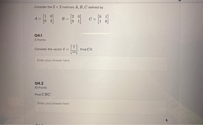 Solved Consider the 2 x 2 matrices A, B, C defined by A=6 B | Chegg.com