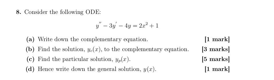Solved 8. Consider the following ODE: y" - 3y - 4y = 2x² + 1 | Chegg.com