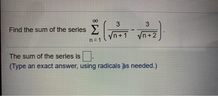 Solved Find the sum of the series Find the sum of the series | Chegg.com