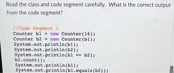 Solved Read the class and code segment carefully. What is | Chegg.com