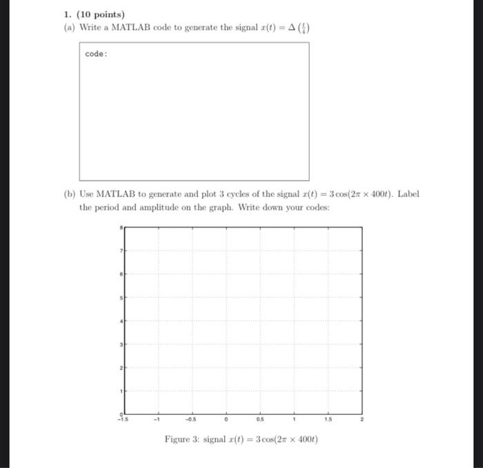 Solved 1. (10 points) (a) Write a MATLAB code to generate | Chegg.com