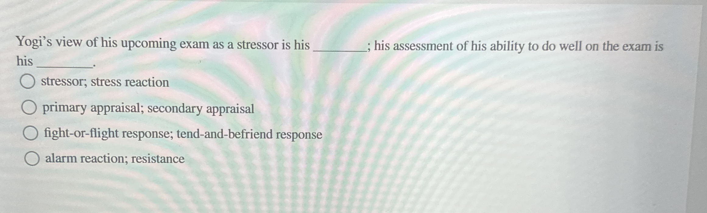 Solved Yogi's view of his upcoming exam as a stressor is his | Chegg.com