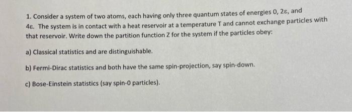 Solved 1. Consider a system of two atoms, each having only | Chegg.com