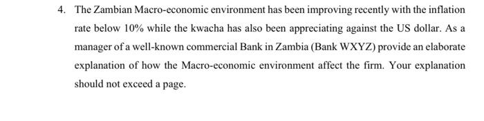 4. The Zambian Macro-economic environment has been improving recently with the inflation rate below ( 10 % ) while the kwa