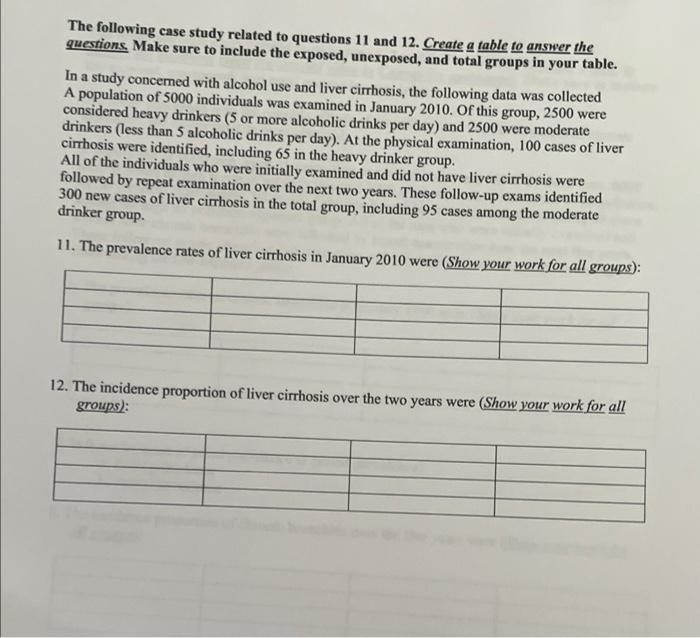 The following case study related to questions 11 and 12. Create a table to answer the questions. Make sure to include the exp