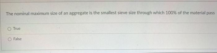 Solved The nominal maximum size of an aggregate is the | Chegg.com