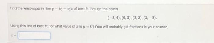 Solved Find The Least-squares Line Y=b0+b1x Of Best Fit | Chegg.com