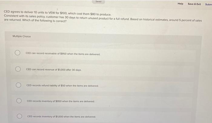 CED agrees to deliver 10 units to VEW for \( \$ 100 \), which cost them \( \$ 80 \) to produce.
Consistent with its sales pol