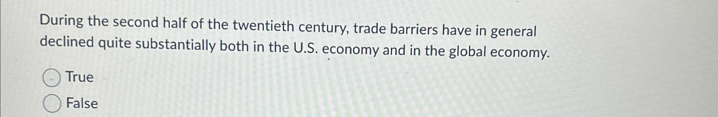 during the second half of the twentieth century trade barriers in general