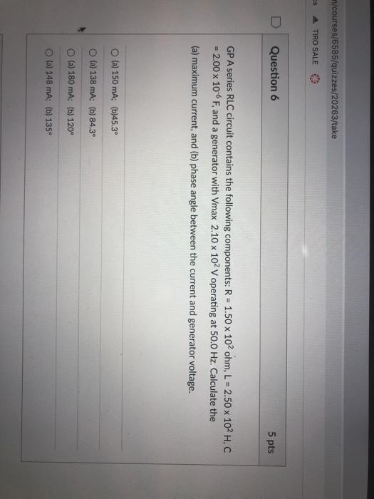 Question 5 6 Pts Gp A Series Rlc Circuit Contains Chegg Com