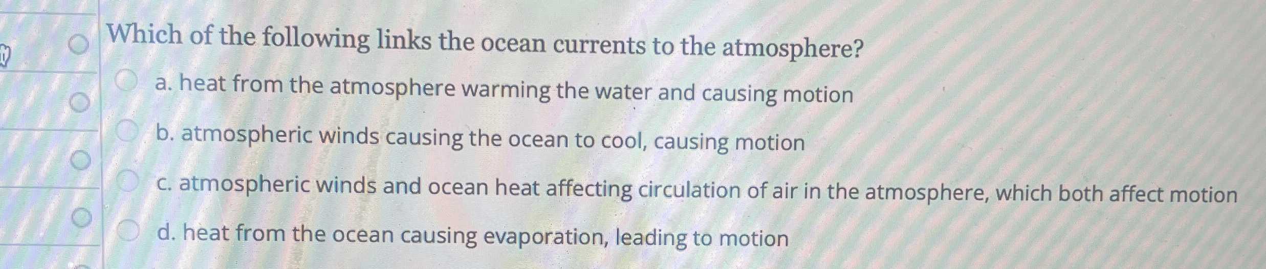Solved Which of the following links the ocean currents to | Chegg.com