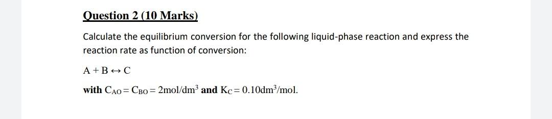Solved Question 2 (10 Marks) Calculate the equilibrium | Chegg.com