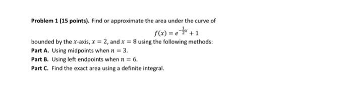 Solved Problem 1 ( 15 points). Find or approximate the area | Chegg.com