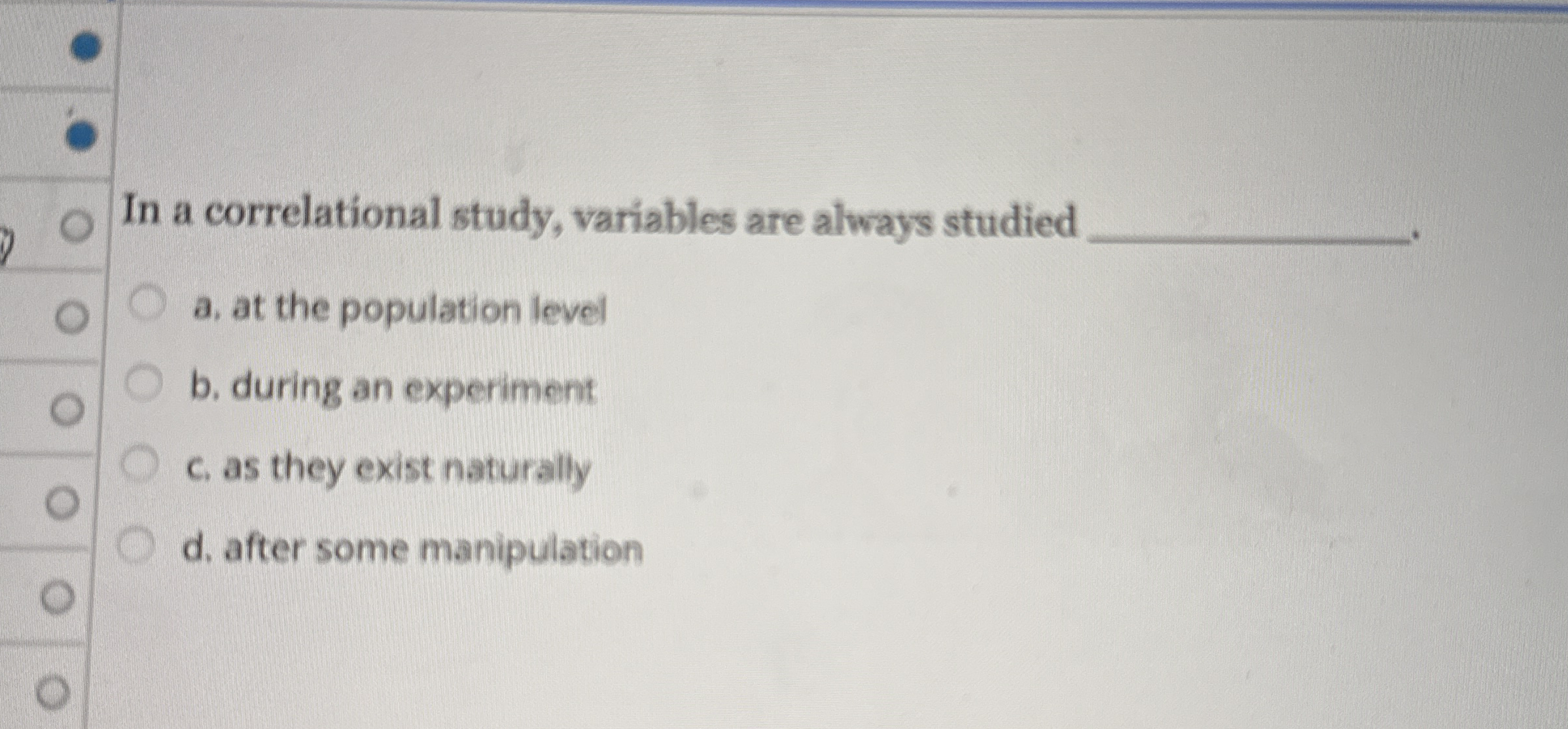 Solved In a correlational study, variables are always | Chegg.com