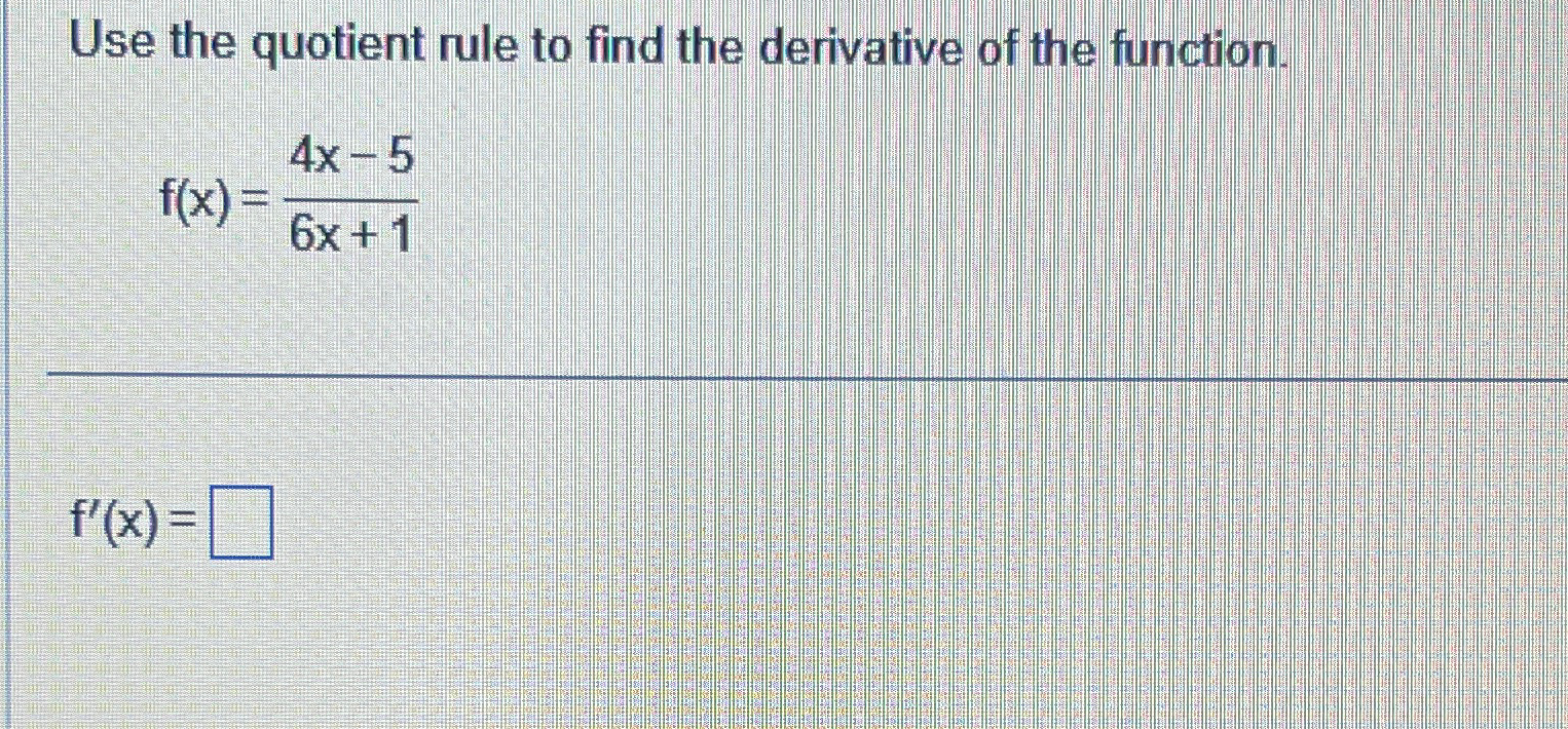 Solved Use the quotient rule to find the derivative of the | Chegg.com