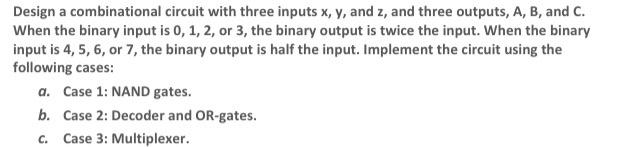 Solved Design a combinational circuit with three inputs x, | Chegg.com
