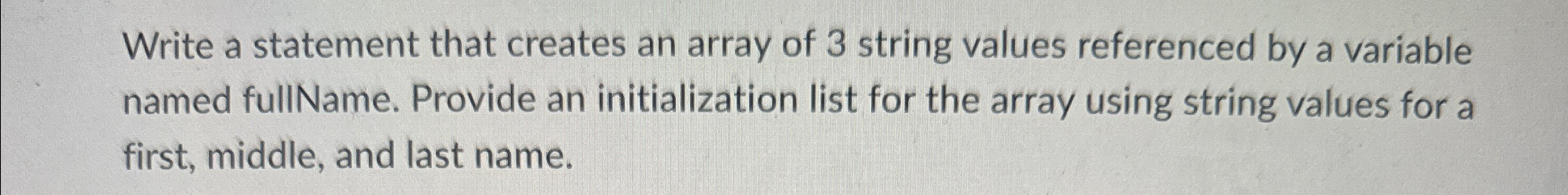 Solved Write a statement that creates an array of 3 ﻿string | Chegg.com