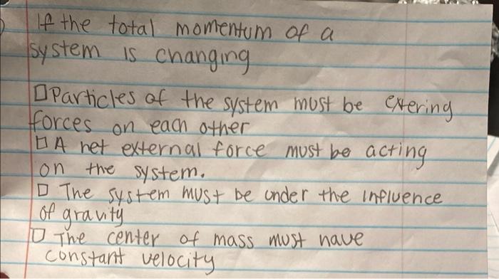 Solved If the total momentum of a system is changing O | Chegg.com