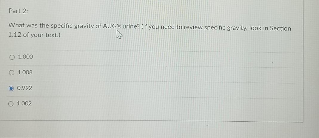 Solved Part 2: What was the specific gravity of AUG's urine? | Chegg.com