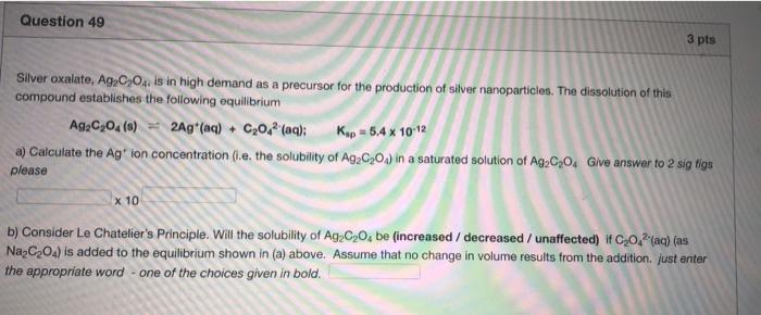 Solved Question 49 3 Pts Silver Oxalate Ag Co 4 Is In High