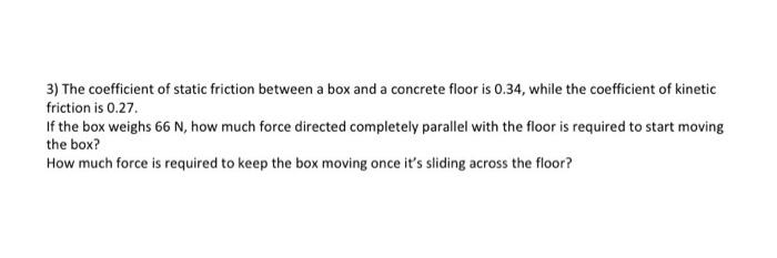 Solved 3) The coefficient of static friction between a box | Chegg.com