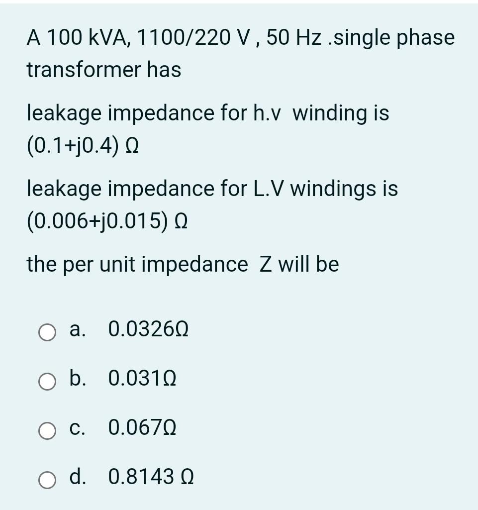 Solved A 100 kVA, 1100/220 V, 50 Hz .single phase | Chegg.com