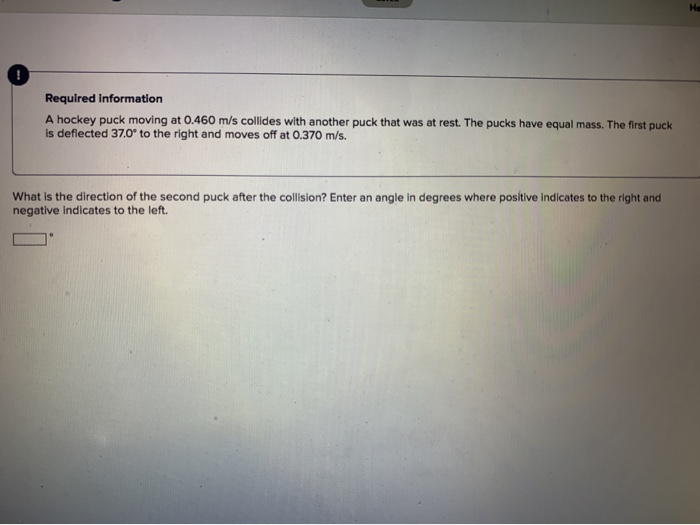 Solved ! Required information A hockey puck moving at 0.460