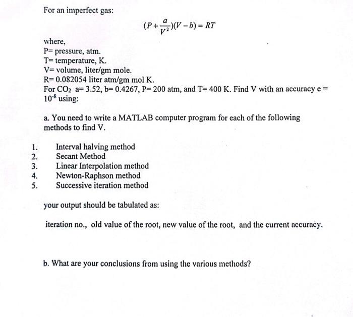 Solved For An Imperfect Gas: (P+V2a)(V−b)=RT Where, P= | Chegg.com