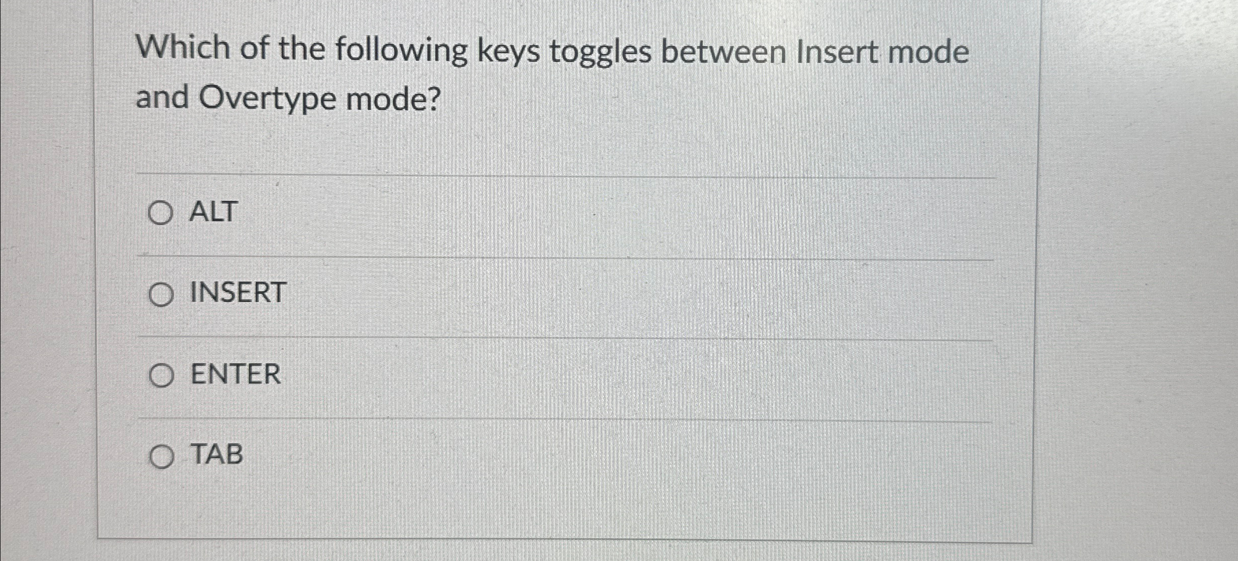 Solved Which of the following keys toggles between Insert | Chegg.com
