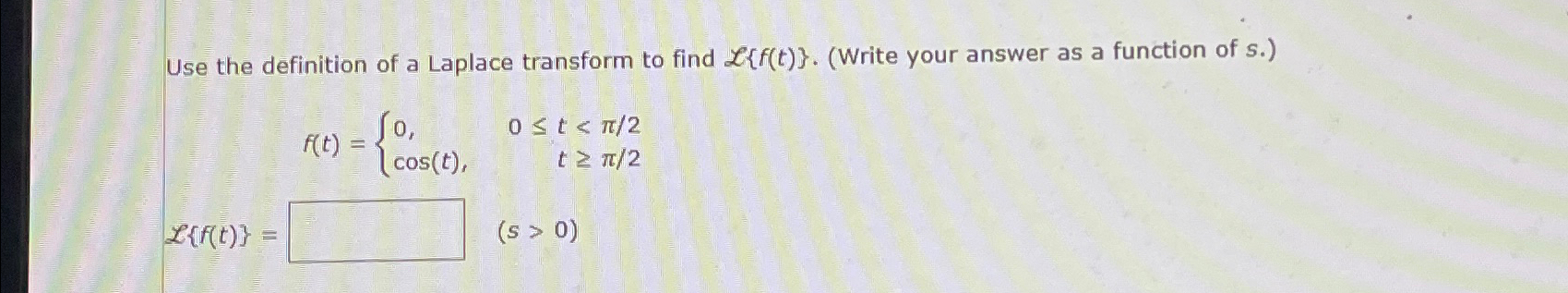 Solved Use the definition of a Laplace transform to find | Chegg.com