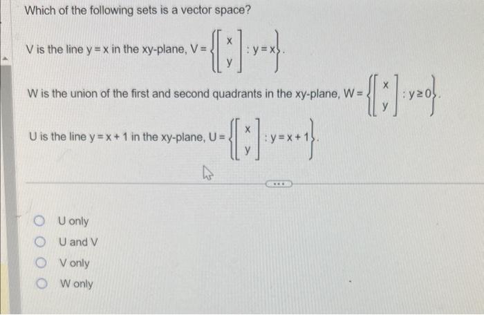 Solved Which of the following sets is a vector space? V is | Chegg.com