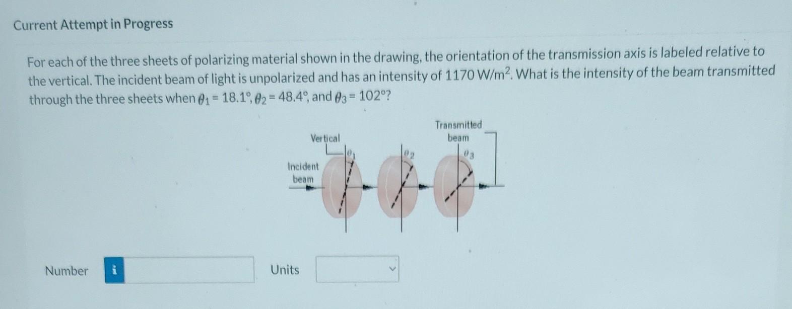 For each of the three sheets of polarizing material shown in the drawing, the orientation of the transmission axis is labeled