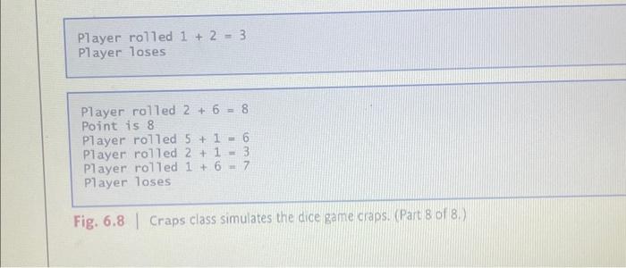 Solved // Fig. 6.8: Craps.java // Craps class simulates the | Chegg.com