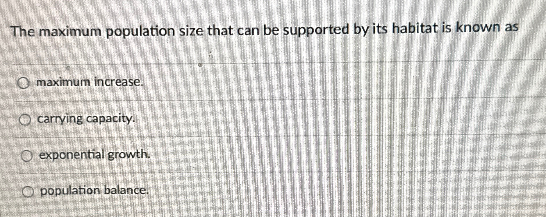 Solved The maximum population size that can be supported by | Chegg.com