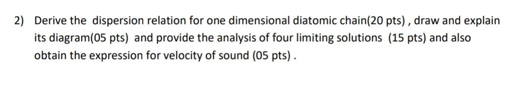 Solved 2) Derive the dispersion relation for one dimensional | Chegg.com