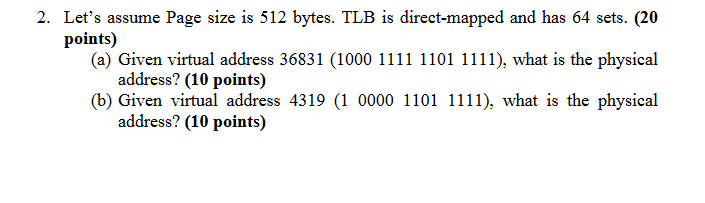Solved Let's assume Page size is 512 ﻿bytes. TLB is | Chegg.com