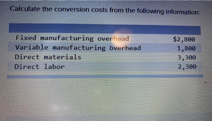 Solved Calculate the conversion costs from the following | Chegg.com