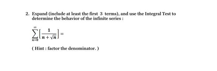 Solved PLEASE START SUMMATION AT n=1 ; sorry!2. Expand | Chegg.com