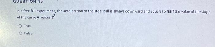 Solved QUESTION 15 In a free fall experiment, the | Chegg.com