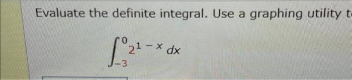 Solved Evaluate the definite integral. Use a graphing | Chegg.com