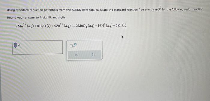 Using standard reduction potentials from the ALEKS Data tab, calculate the standard reaction free energy \( \Delta G^{0} \) f