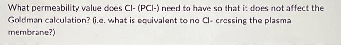 Solved What permeability value does CI- (PCI-) need to have | Chegg.com