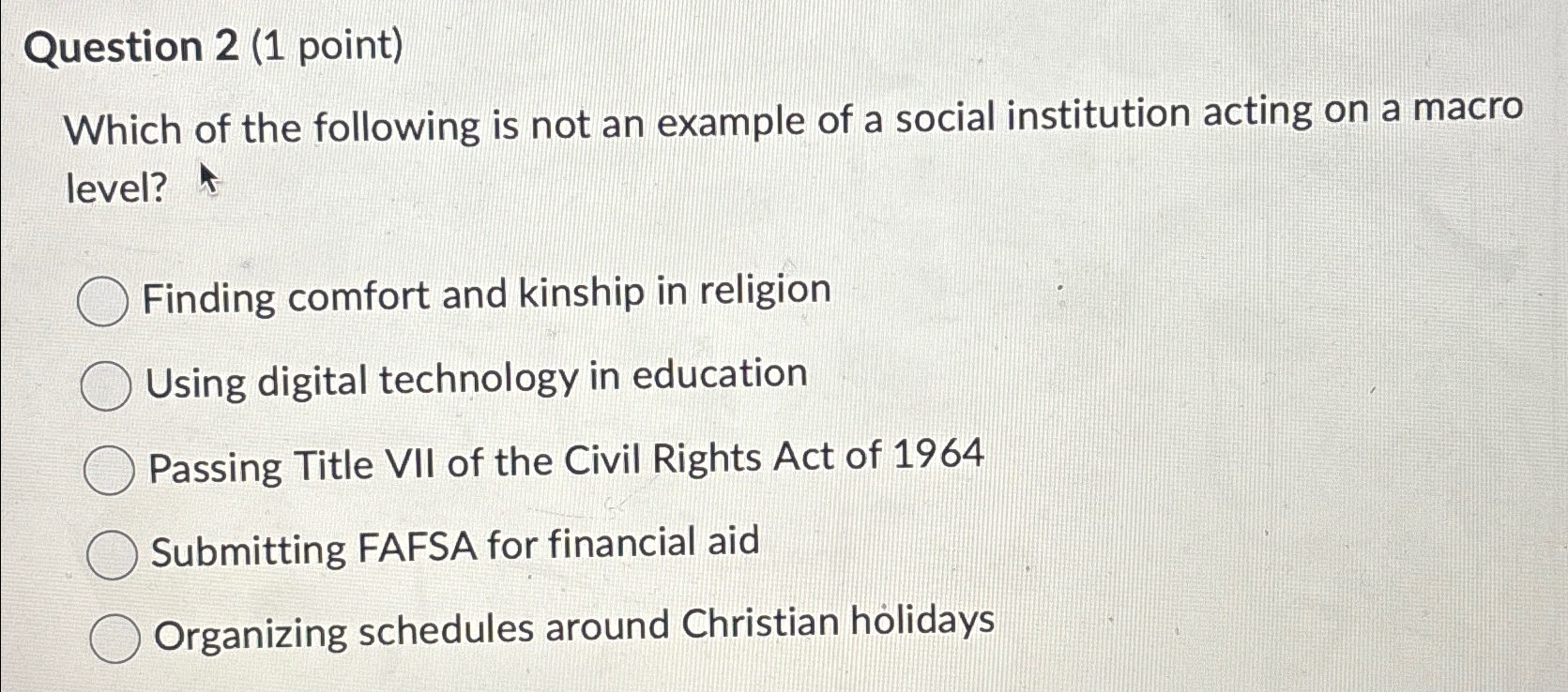 Solved Question 2 (1 ﻿point)Which of the following is not an | Chegg.com