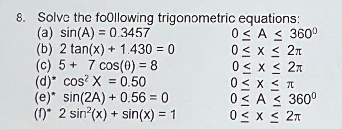 Solved 8. Solve the following trigonometric (a) sin(A) = | Chegg.com