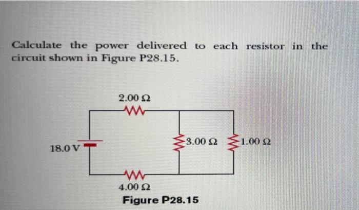 Solved Calculate The Power Delivered To Each Resistor In The | Chegg.com