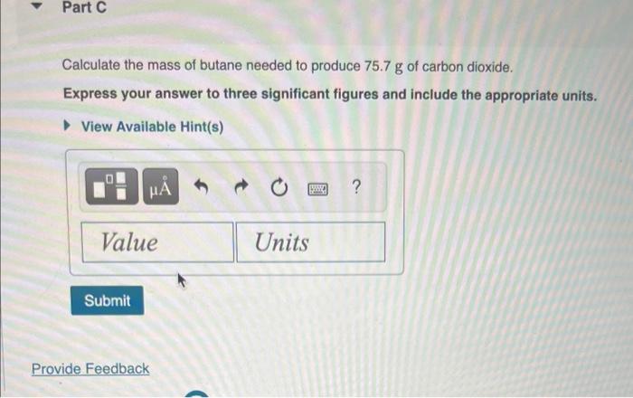 Solved Calculate the mass of butane needed to produce 75.7 g | Chegg.com